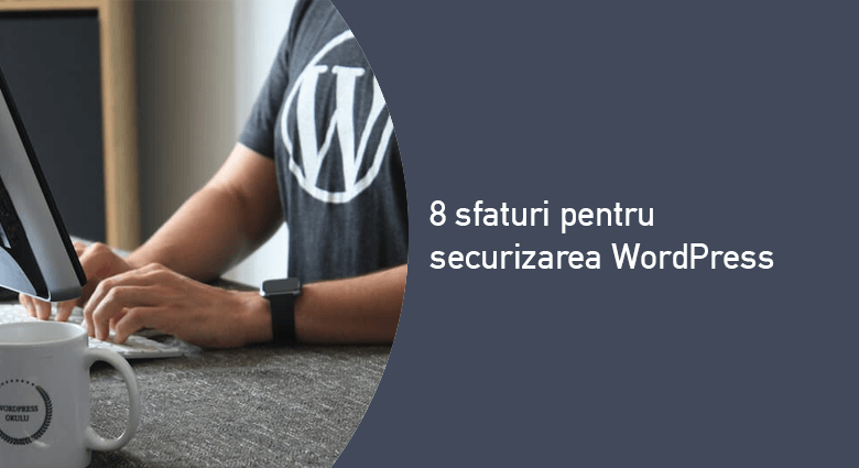 Sfaturi pentru securizarea WordPress