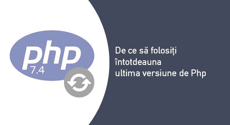 Folosiți întotdeauna ultima versiune de Php