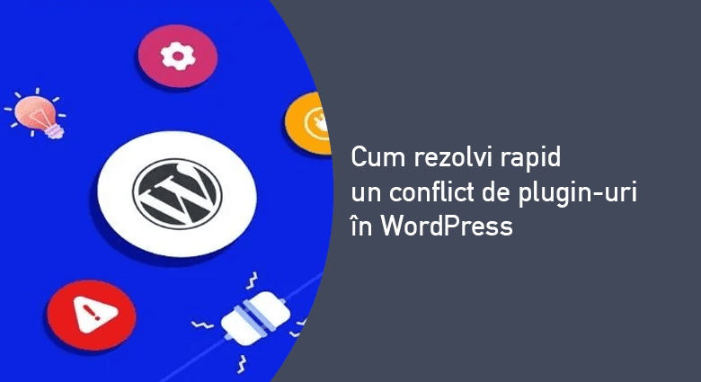 Rezolvare conflict între plugin-uri în WordPress