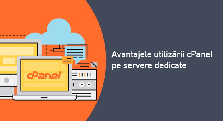 Avantaje cPanel pe servere dedicate