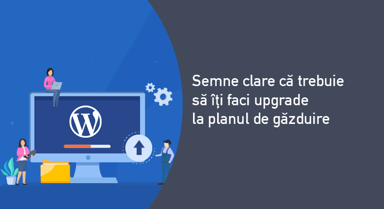 Când să faci upgrade pentru pachetul de găzduire web